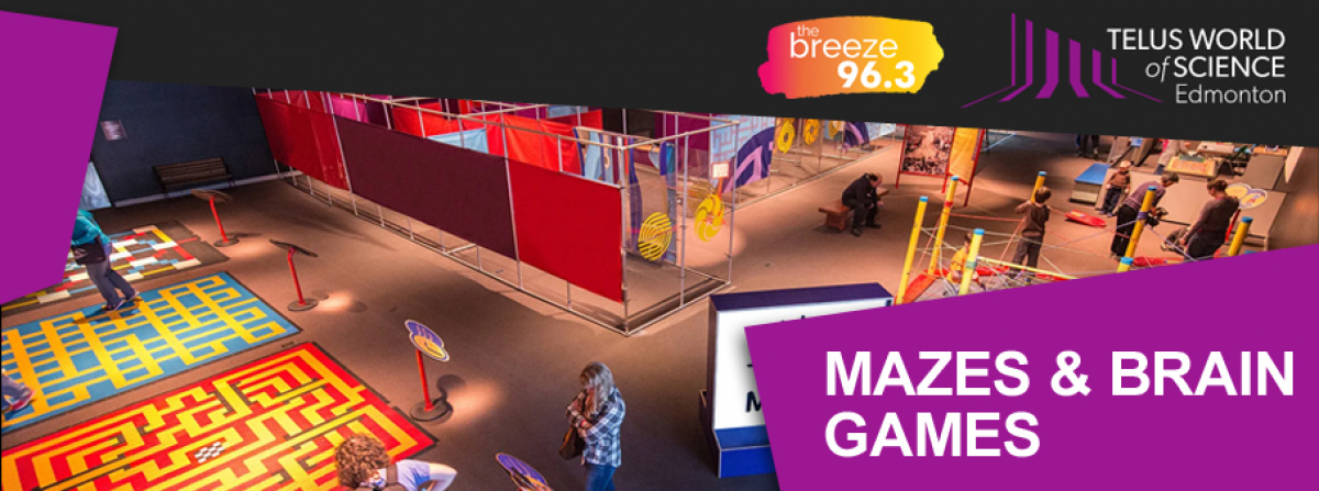 2023-11-06 Breeze Rewards: TELUS World of Science's Mazes & Brain Games