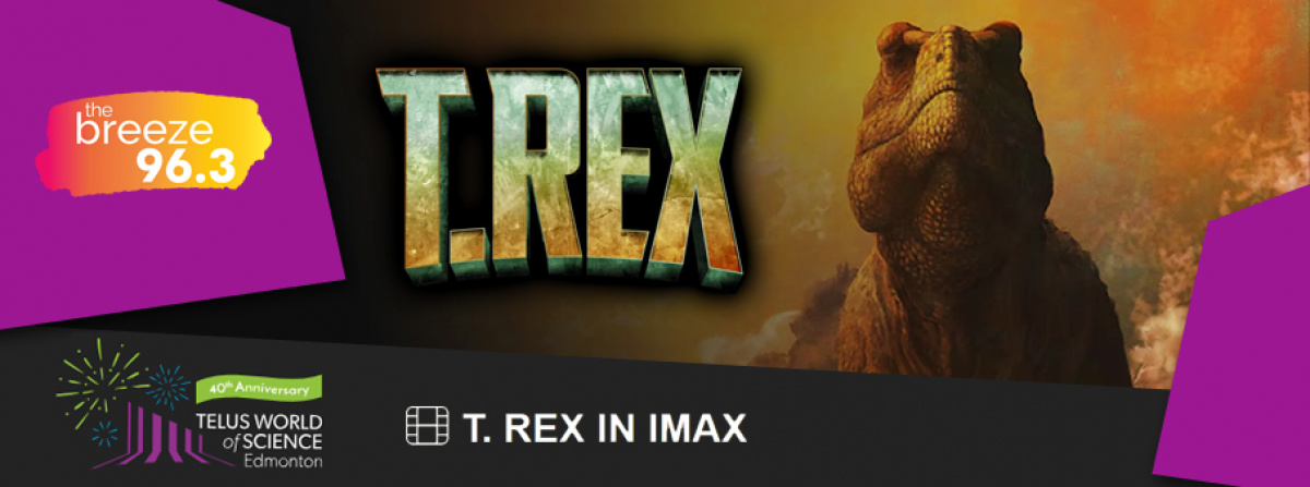 2024-07-03 Breeze Rewards: T. rex in IMAX at TELUS World of Science